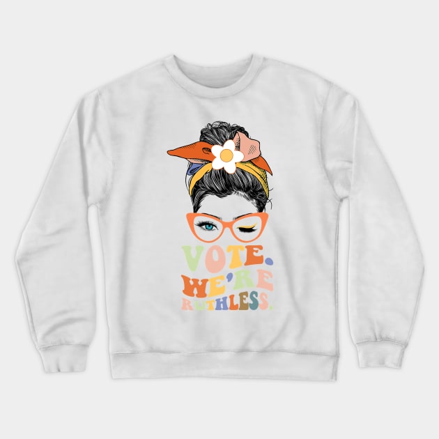 Vote we're ruthless Crewneck Sweatshirt by Myartstor 